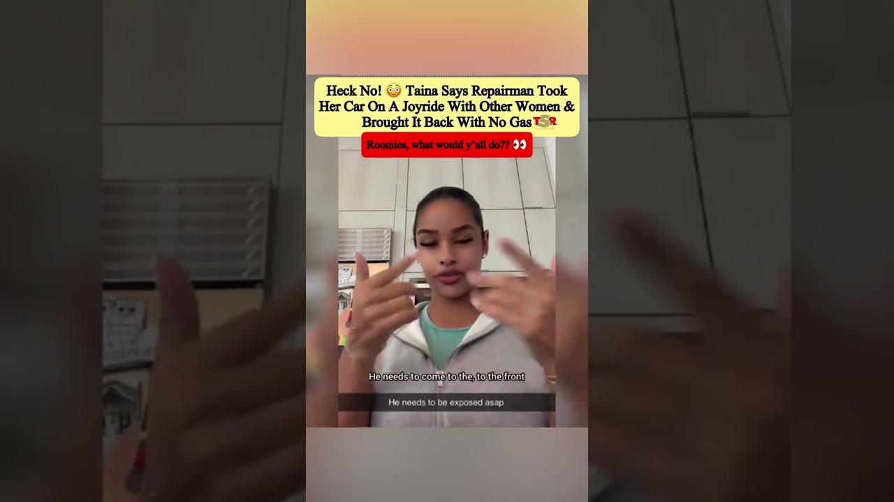 Taina Williams Claims Repair Guy Took Her Car For A Joyride