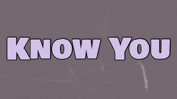 wewantwraiths - Know You (Lyrics)