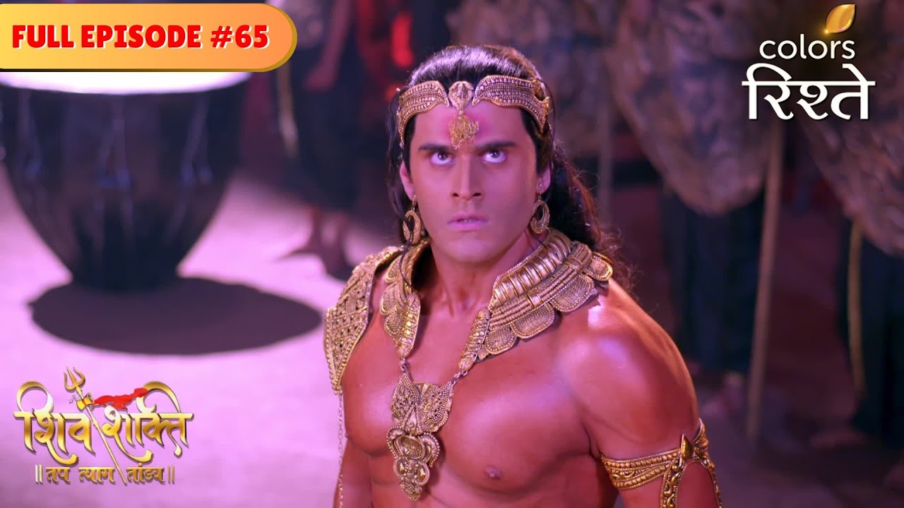 Tarakasura fumes with rage | Shiv Shakti | Full Episode 65 | Colors Rishtey