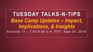 Tuesday Talks n Tips ep 13 - Base Camp Updates