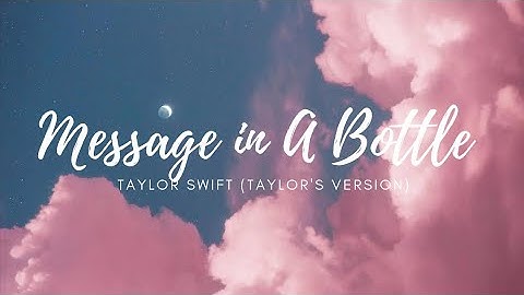 Message In a Bottle - Taylor Swift (Taylor