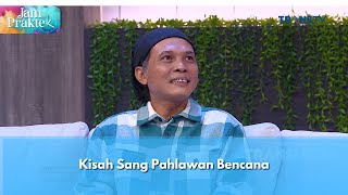 Kisah Sang Pahlawan Bencana - JAM PRAKTEK (6/1/25) P1