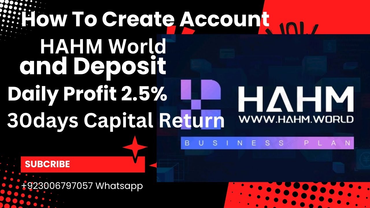 How to Create Account Hahm World and deposit daily 2.5% 30 days Return Your capital