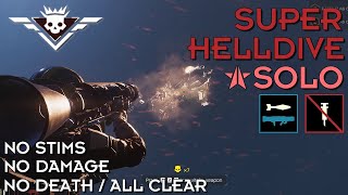 Helldivers 2 - Spread Democracy (Super Helldive Solo / No Stims, No Damage, All Clear)