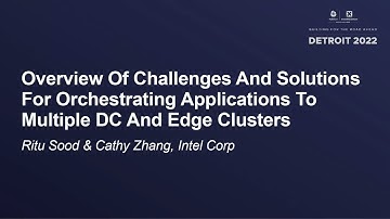 Overview Of Challenges And Solutions For Orchestrating Applications To... - Ritu Sood & Cathy Zhang