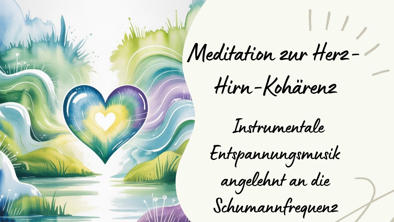 💓 Meditation zur Herz-Hirn-Kohärenz – Entspannungsmusik angelehnt an die Schumannfrequenz