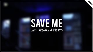 Jay Hardway & Mesto - Save Me [Promotion Audio]