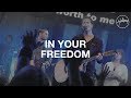 In your freedom  hillsong worship
