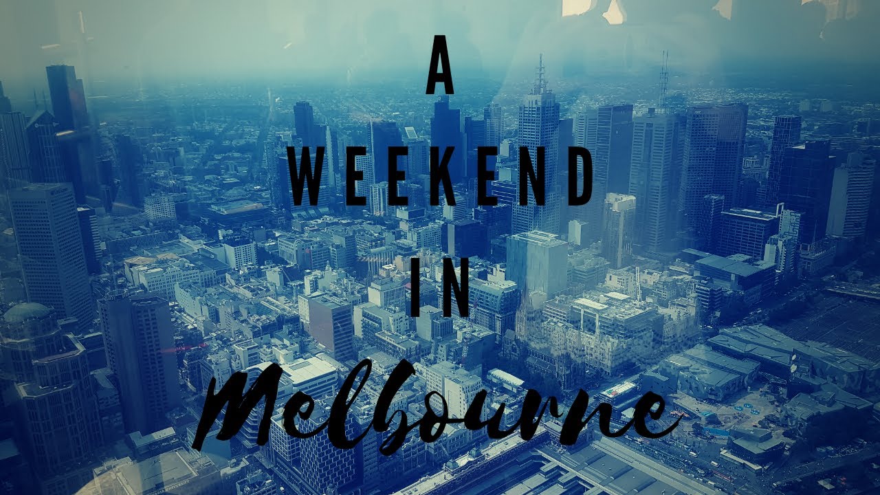 Weekend In Melbourne YouTube