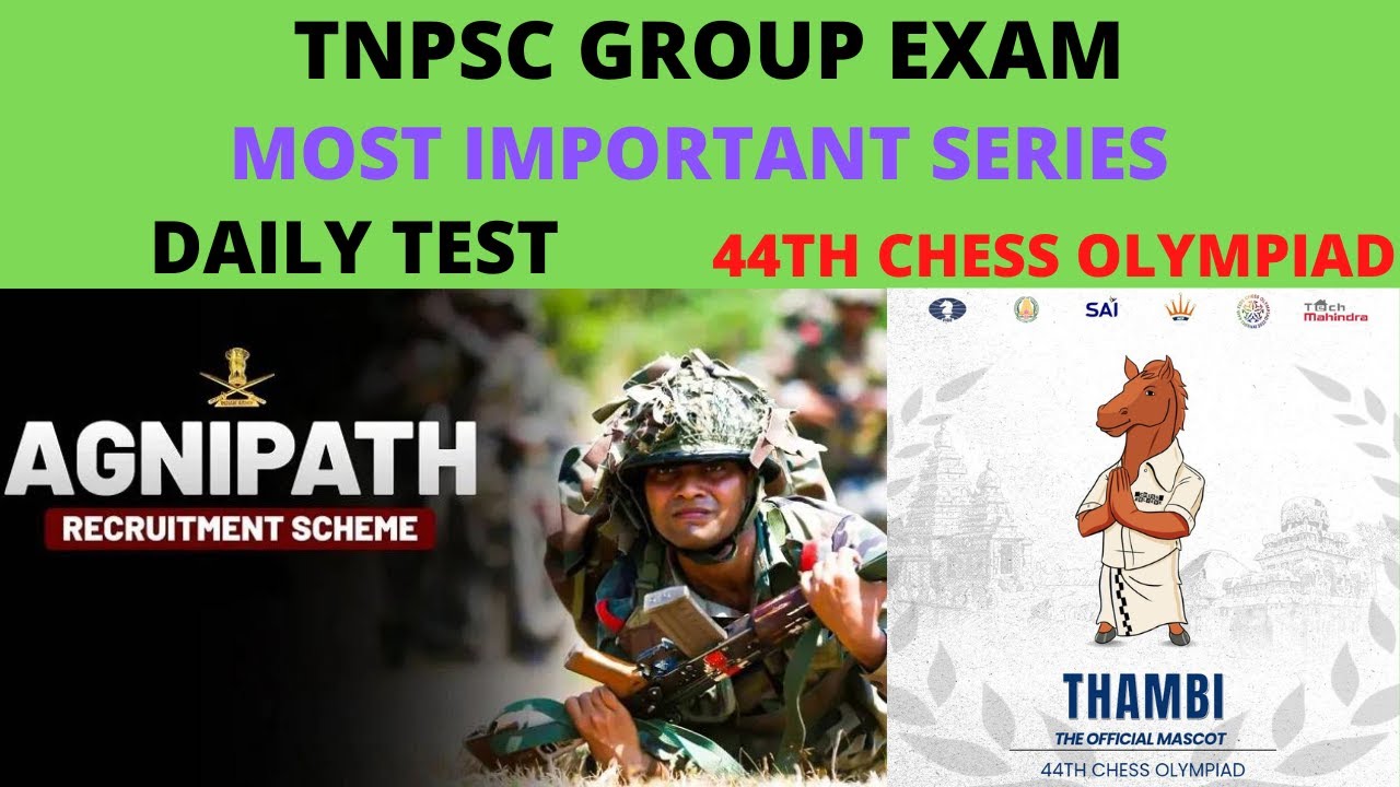 TNPSC GROUP 2 MAINS DAILY TEST AGNIPATH SCHEME, 44TH CHESS OLYMPAID MOST  EXPECTED QUESTION SERIES 2 