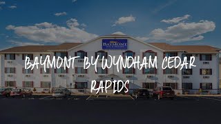 Baymont by Wyndham Cedar Rapids Review - Cedar Rapids , United States of America