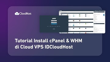 Tutorial Instal cPanel & WHM di Cloud VPS IDCloudHost | Tutorial IDcloudHost