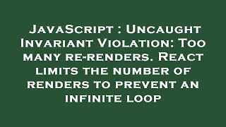 Famous JavaScript : Uncaught Invariant Violation: Too many re-renders. React limits the number of renders t Net Worth