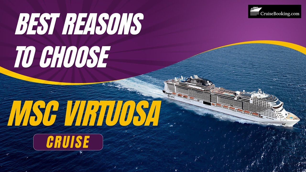 Best Reasons to Choose MSC Virtuosa Cruise | CruiseBooking.com