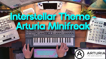 Interstellar Theme - Arturia Minifreak.
