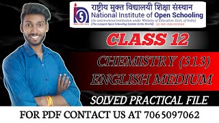 NIOS Class 12 Chemistry (313) Practical File || NIOS Class 12 Chemistry Solved Practical File