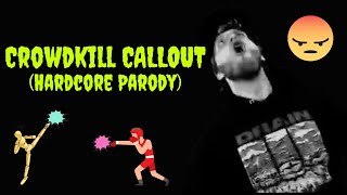 Crowdkill Callout Parody