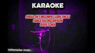 Sheila on 7 melompat lebih tinggi | rock version by Sanca record [ KARAOKE ] 