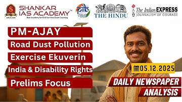 UPSC Current Affairs 5 Dec 2025 | PM-AJAY, Road Dust Pollution, Ekuverin & Disability Rights