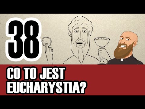 Wideo: Czym jest sakrament Najświętszej Eucharystii?