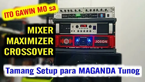 GAWIN MO ito sa SOUND SYSTEM mo para MAGANDA TUNOG "How to SETUP Mixer,Maximizer,Crossover to 2 AMP.