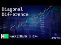 HackerRank C++ Solution – Diagonal Difference