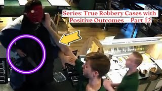 Series: True Robbery Cases with Positive Outcomes – Part 12