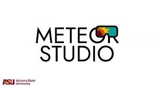 Introducing Meteor Studio Arizona State University
