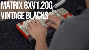 Matrix 8xv1.2og with Vintage Blacks Typing Sounds
