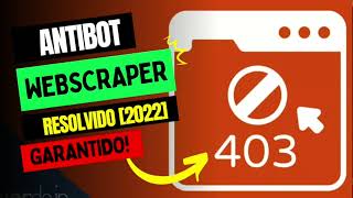 ERROR 403 WEBSCRAPING PYTHON | ANTIBOT CLOUDFLARE BYPASS