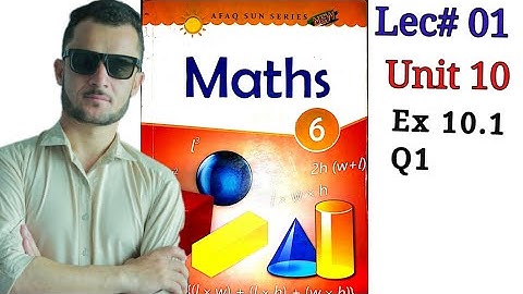 6th maths unit 10 ex 10.1 Q1 afaq sun series