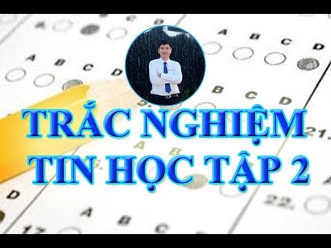 Video TRẮC NGHIỆM TIN HỌC TẬP 2 (15 Câu) - YouTube