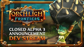 Torchlight Frontiers | Closed Alpha 3 Announcement Dev Stream VoD