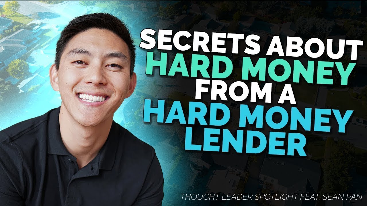 Secrets about Hard Money from a Hard Money Lender feat. Sean Pan YouTube