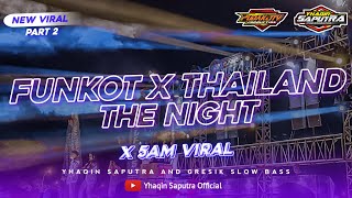 DJ FUNKOT X THAILAND PART 2 THE NIGHT AVICII ft 5 AM VIRAL TIKTOK 2024