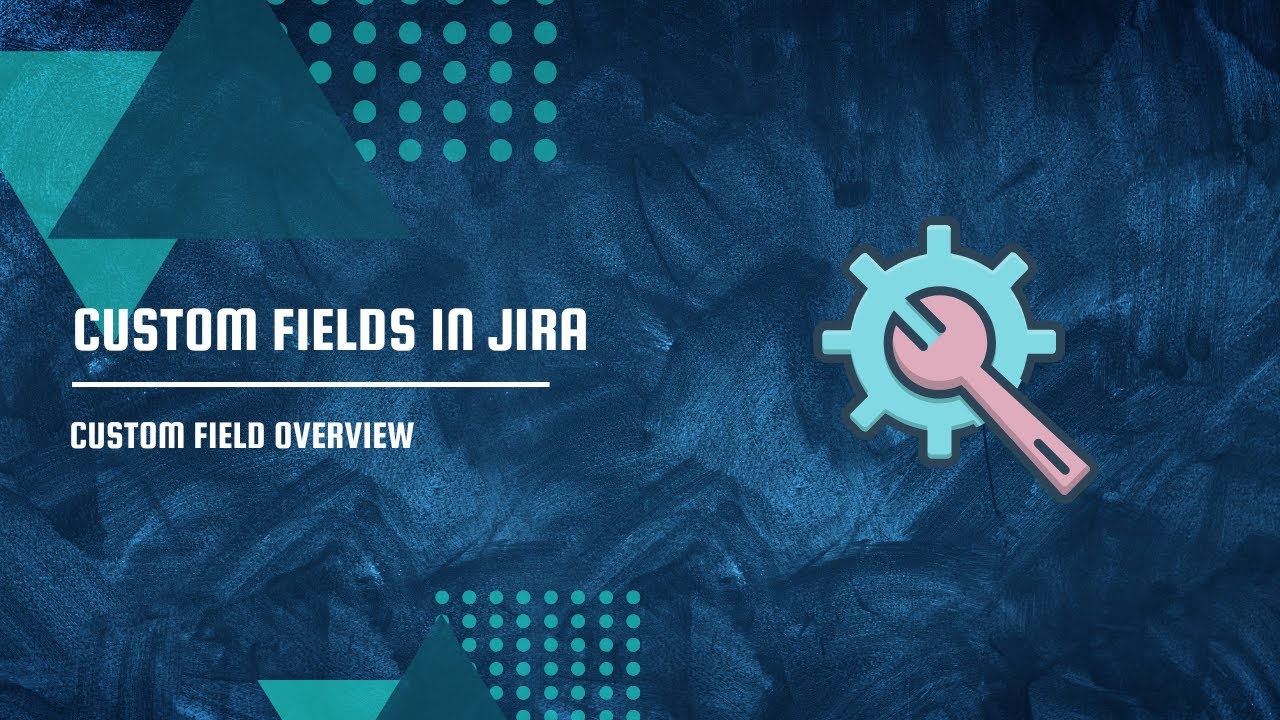 Jira - Custom Fields - YouTube