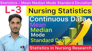 L-3/3 Statistics | Mean, Median, Mode & Standard Deviation of Continuous Data | Nursing Statistics