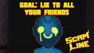I'm addicted to lying to my friends. | Scamline