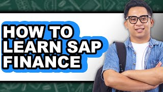 How to Learn SAP Finance - Full Guide
