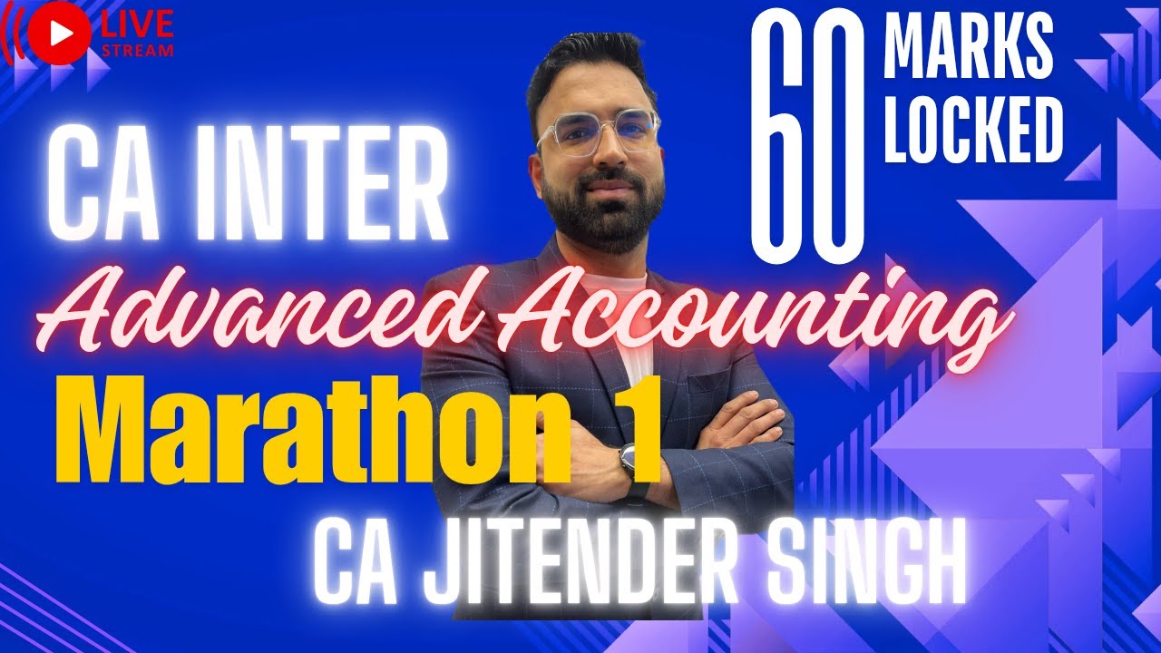CA INTER II ADVANCED ACCOUNTING II MARATHON II MAY'25 & SEP'25 II CA ...