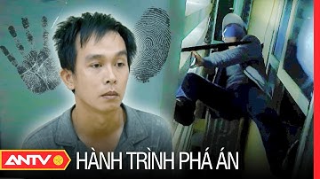 NGHẸT THỞ xem Công an bắt những tên ‘SIÊU TRỘM’ ranh ma quỷ quái nhất | Hành trình phá án | ANTV