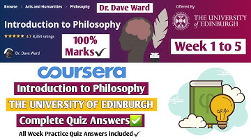 Introduction to Philosophy | Coursera | University of Edinburgh | Week 1 to 5 | All Week Solutions