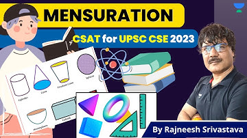 CSAT I Mensuration I For UPSC CSE Prelims 2023 I Explained By Rajneesh Srivastava