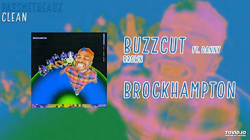 [CLEAN]  BUZZCUT ft DANNY BROWN - BROCKHAMPTON