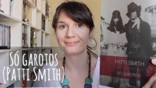 VEDA #20: Só garotos (Just Kids - Patti Smith) - Você Escolheu #33 | Tatiana Feltrin