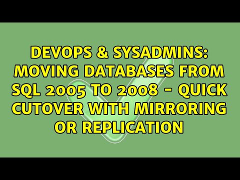 Moving databases from SQL 2005 to 2008 - quick cutover with mirroring or replication