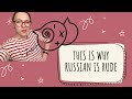 This is why Russian sounds rude.