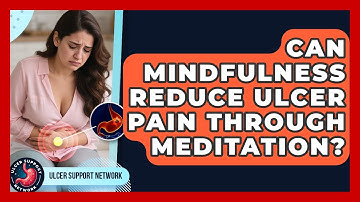 Can Mindfulness Reduce Ulcer Pain Through Meditation? - Ulcer Support Network