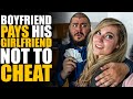 Boyfriend PAYS His Girlfriend NOT To CHEAT! MUST SEE ENDING... | SAMEER BHAVNANI