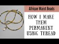 Permanent African Waist Beads Tutorial | How to Make You Own | Weight loss Belly Beads